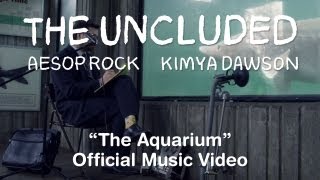 The Uncluded - The Aquarium (Official Video)