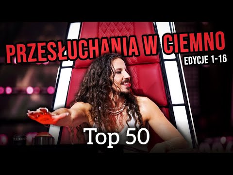 Najlepsze przesłuchania w ciemno - Top 50 🔥 The Voice of Poland (2011-2025)
