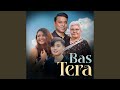 Bas Tera Hindi Song