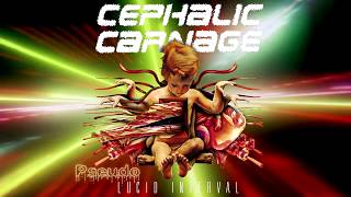 ℂephalic Carnage ''Lucid Interval'' ⌠Full Reissued Album⌡