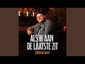 Als Ik Aan De Laatste Zit