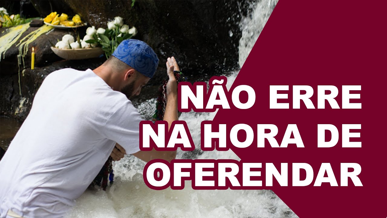 ENTREGUE AS OFERENDAS NO LOCAL CORRETO