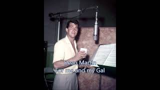 Dean Martin 'For me and my Gal'