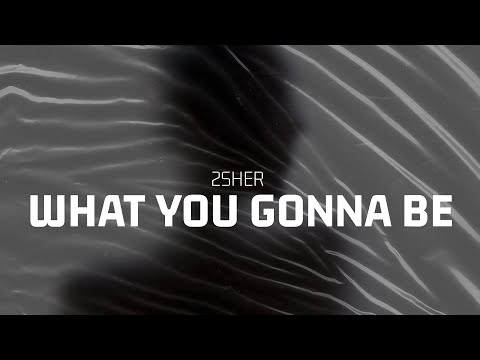 2SHER - What You Gonna Be (Music Video)