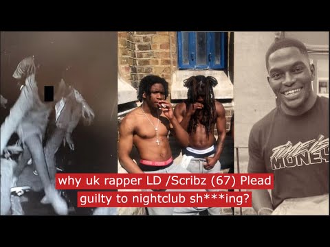 why uk rapper LD Scribz plead guilty to nightclub sh***ing #ukdrill #truecrime