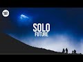 Future - Solo (sped up/TikTok Remix) Lyrics | we gon put it on the hood (432Hz)