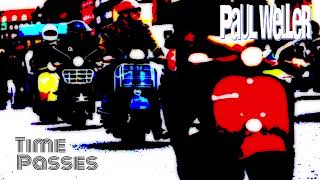 Paul Weller - Time Passes