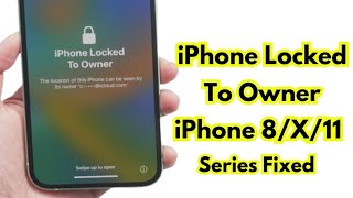 iPhone Locked To Owner ! Fix iPhone 8/X/11 Series ! Unlock iPhone Owner Lock if Forgot Apple iD 2023