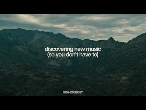Discovering New Music So You Don't Have To | A Weekly Mahogany Playlist | 003 💐