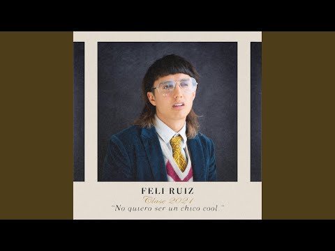 No Quiero Ser Un Chico Cool - Feli Ruiz