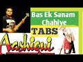 BAS EK SANAM CHAHIYE-Saanson ki Jarurat Hai Jaise ||AASHIQUI ||Guitar Lessons Tabs for Beginner's