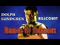 Bridge Of Dragons 1999 Dolph Lundgren Killcount
