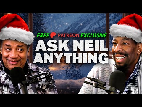 Ask Neil Anything, December 2025 | Free Patreon Exclusive
