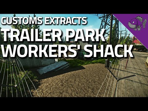 Trailer Park Workers' Shack - Customs Extract Guide - Escape From Tarkov