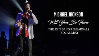 Michael Jackson - Will You Be There | This Is It Band Rehearsals (Vocal Mix)
