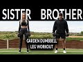 DUMBBELL LEG WORKOUT - Garden workout with my sister!