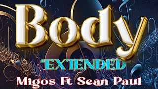 BODY (EXTENDED) - MIGOS ft SEAN PAUL