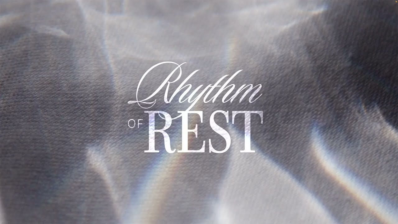 Rhythm of Rest Part 1: A Sabbath Heart