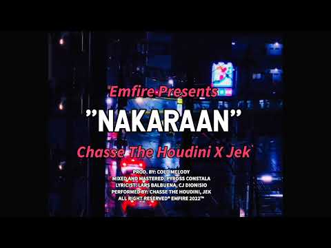 Chasse The Houdini x Jek - NAKARAAN (official lyric video)