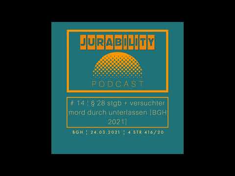 # 14 – § 28 stgb und der versuchte mord durch unterlassen [strafrecht - BGH 2021]