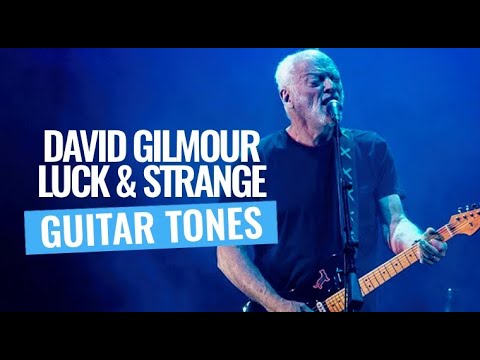David Gilmour's Luck and Strange guitar tones!