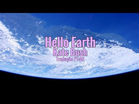 Hello Earth - Kate Bush