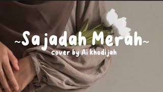 Download lagu Sajadah Merah - cover by Ai Khodijah (Lirik Lagu) mp3 Download lagu Sajadah Merah - cover by Ai Khodijah (Lirik Lagu) mp3