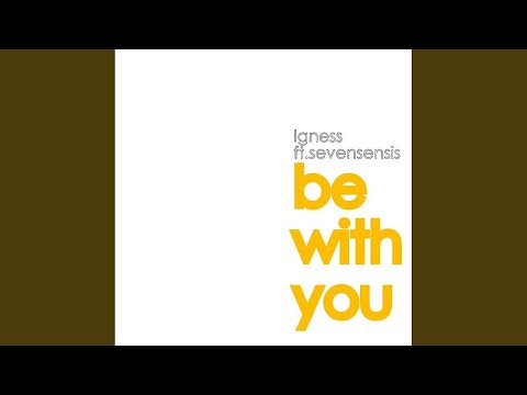 Be With You ft Sevensensis (Original Vocal Mix)
