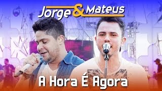 Jorge &amp; Mateus - A Hora é Agora - [DVD Ao Vivo em Jurerê] - (Clipe Oficial)
