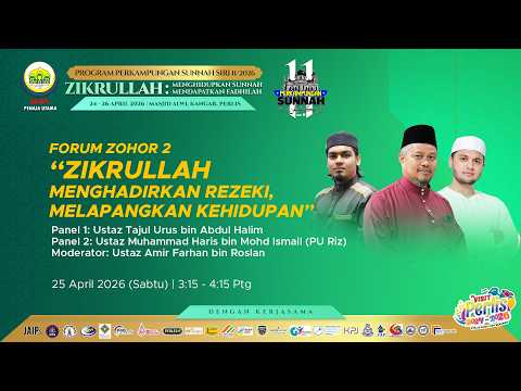 25-04-2026 Forum Zohor 2: Zikrullah Menghadirkan Rezeki, Melapangkan Kehidupan (PS11)