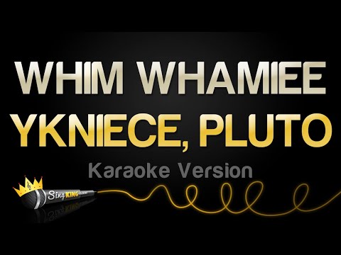 YKNIECE, PLUTO - WHIM WHAMIEE (Karaoke Version)