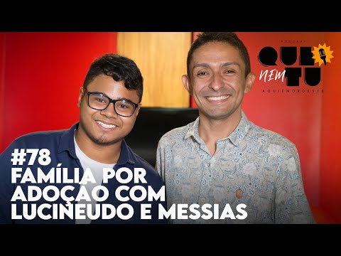 QUE NEM TU: A adoção fez Messias encontrar o pai Lucineudo e formar família de configuração diversa
