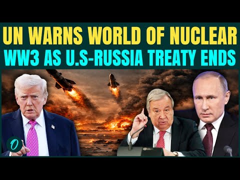 U.S vs Russia Nuclear WW3 Warning: United Nations Warns Nuclear Risk At HIGHEST Level As Treaty Ends