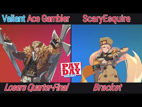 [The PAYDAY Bracket #47] Losers Quarter - Valiant | Ace Gambler VS ScaryEsquire