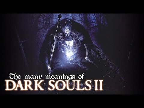 The Many Meanings of Dark Souls II