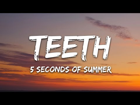 5 Seconds of Summer - Teeth (Lyrics)