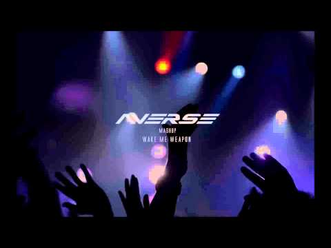 Avicii & Cazzette & EDX - Wake Me Weapon(Averse 'Summer' Mashup)