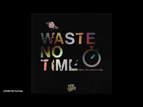 Inna Vision - Waste No Time (feat. Million Stylez) [Release 2020]