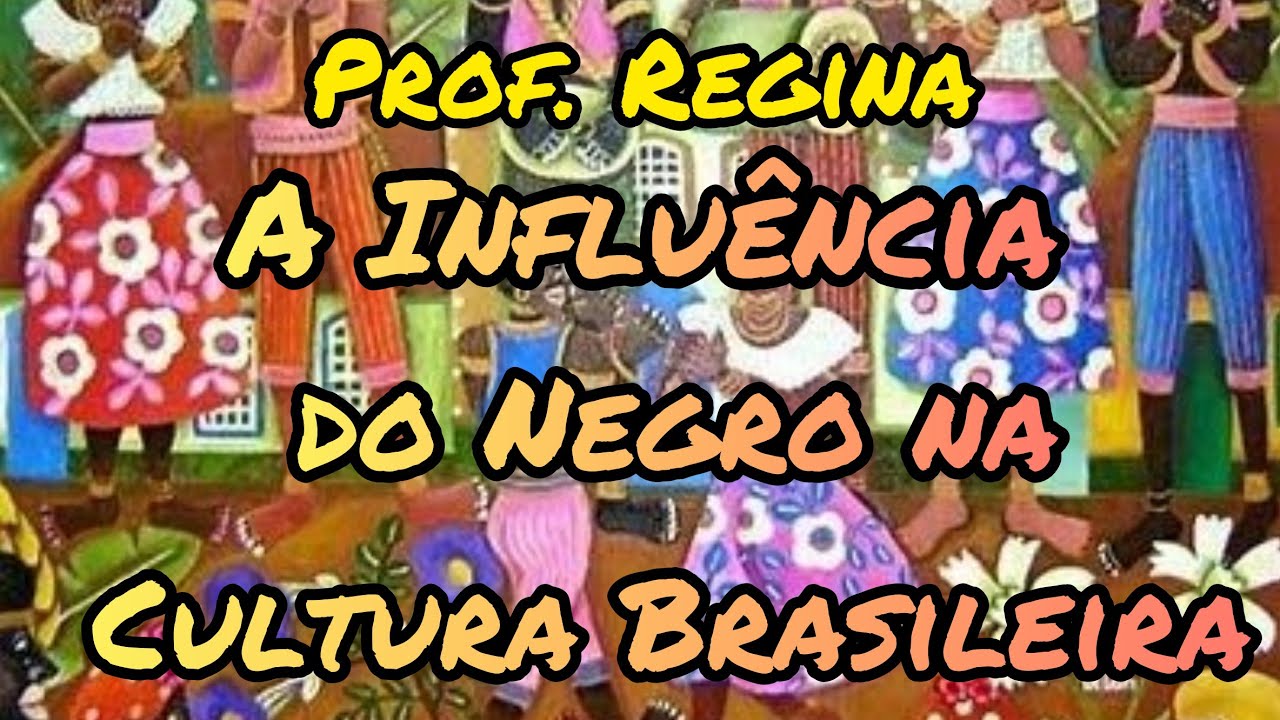 A Influência do Negro na Cultura Brasileira