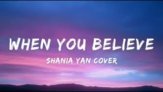 Download lagu When You Believe - Shania Yan Cover (Lyrics) mp3