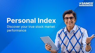 The new-gen Samco Trading App - Personal Index - Discover Your True Stock Market Performance
