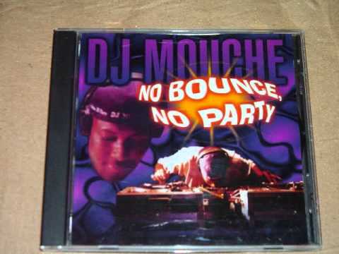 DJ MOUCHE - NO BOUNCE, NO PARTY New Orleans Bounce Rap