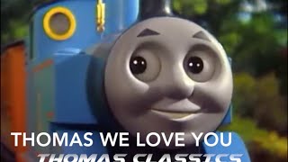 Thomas We Love You (Thomas&#39; Anthem) Remake