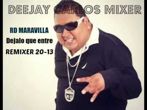 Rd Maravilla - Dejalo que entre REMIX 20-13 DEEJAY CARLOS MIXER