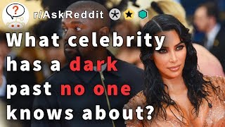 People Share Celebrities Unknown Dark Pasts (r/AskReddit Top Posts | Reddit Stories)