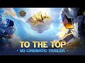 TO THE TOP M3 Cinematic Trailer Music Video Mobile Legends Bang Bang