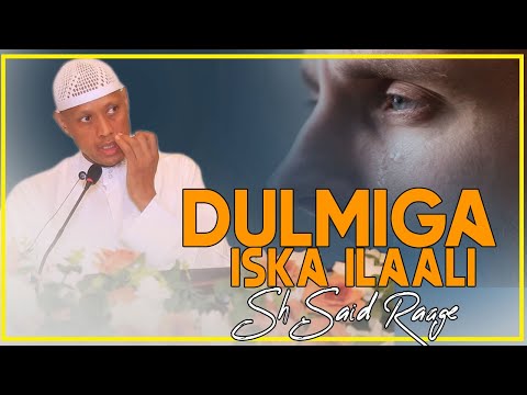 KAJOOG DULMIGA | MUXAADARO QIIMO BADAN || Sh Said Raage
