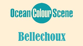 Ocean Colour Scene Bellechoux