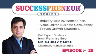 EP - 28 - Successpreneur Series ? Investment in Franchising | Business Opportunity Over Chai