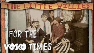 The Little Willies - For The Good Times (Album Documentary)